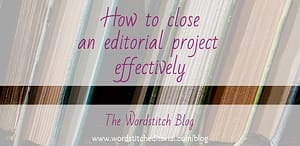 Closing an editorial project effectively